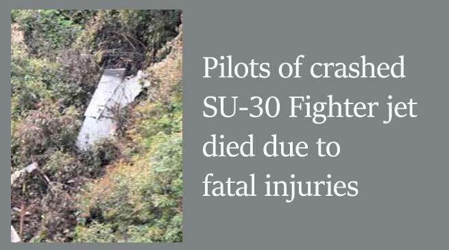 एसयू-30 के पायलटों की गंभीर चोटों से हुई मौत