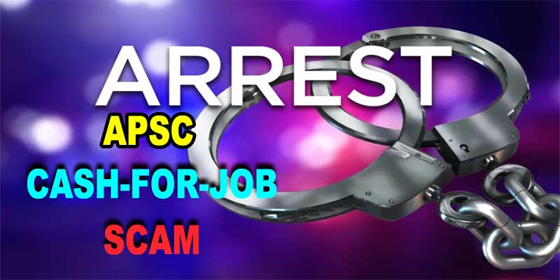 असम: APSC कैश-फॉर-जॉब घोटाले के सिलसिले में दो APS अधिकारी गिरफ्तार